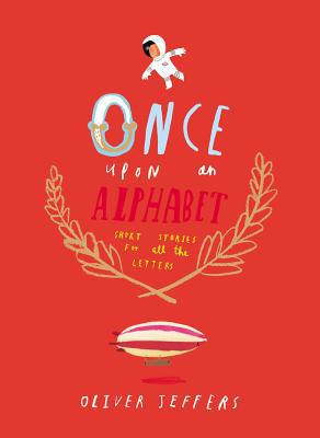 Once Upon an Alphabet (Hardcover) - Jeffers, Oliver