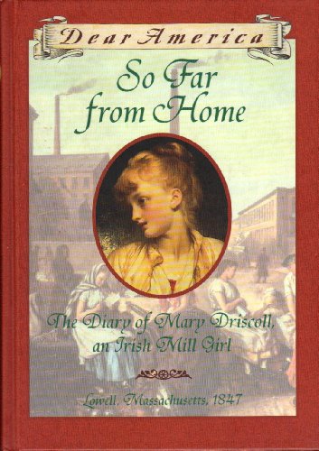 Pre-Owned So Far from Home: the Diary of Mary Driscoll an Irish Mill Girl Lowe