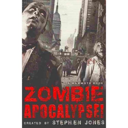 The Mammoth Book of Zombie Apocalypse! - Jones, Stephen / Atkins, Peter / Cadiga