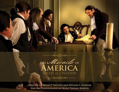 The Miracle of America: Birth of a Nation - Brian P.