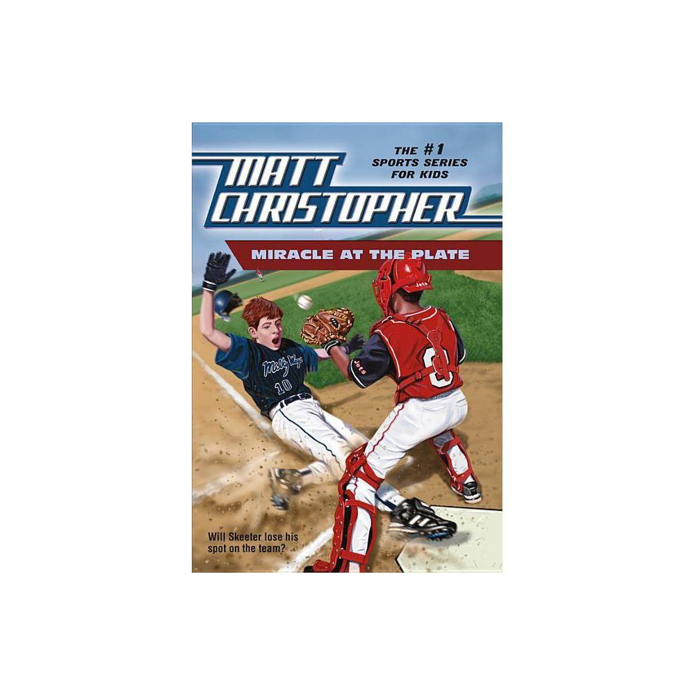Miracle at the Plate by Matt Christopher (Paperback) - Christopher, Matt / Cadde
