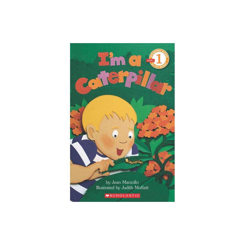 Scholastic Reader: Level 1: I M a Caterpillar (Scholastic Reader Level 1) (Pape