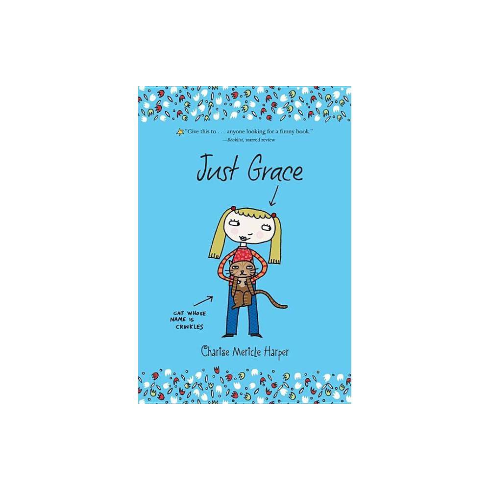 Just Grace - by Charise Mericle Harper (Paperback) - Harper, Charise Mericle