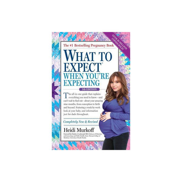 What to Expect When You're Expecting, 5Th Edition by Heidi Murk Off - Heidi Murk