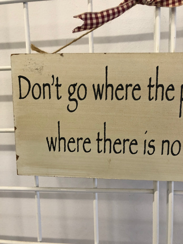 DON'T GO WHERE SIGN WALL HANGING.