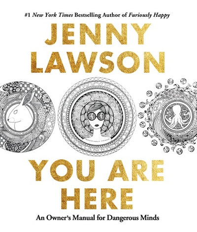 You Are Here: an Owner S Manual for Dangerous Minds (Paperback) - Jenny Lawson
