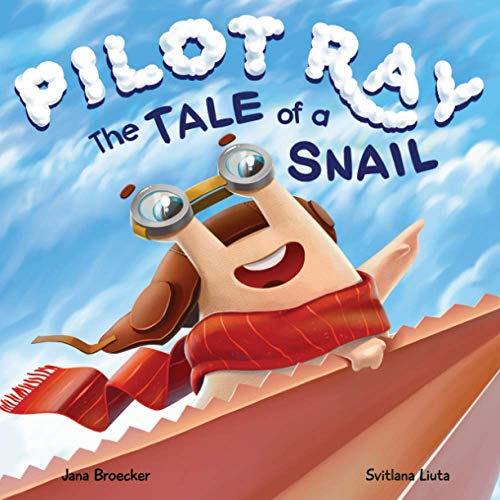 Pilot Ray - the Tale of a Snail (Dream BIG Series) -