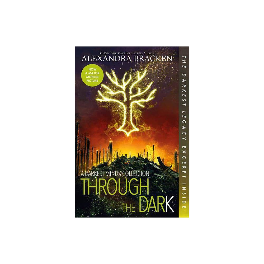 Through the Dark (a Darkest Minds Collection) - Alexandra Bracken
