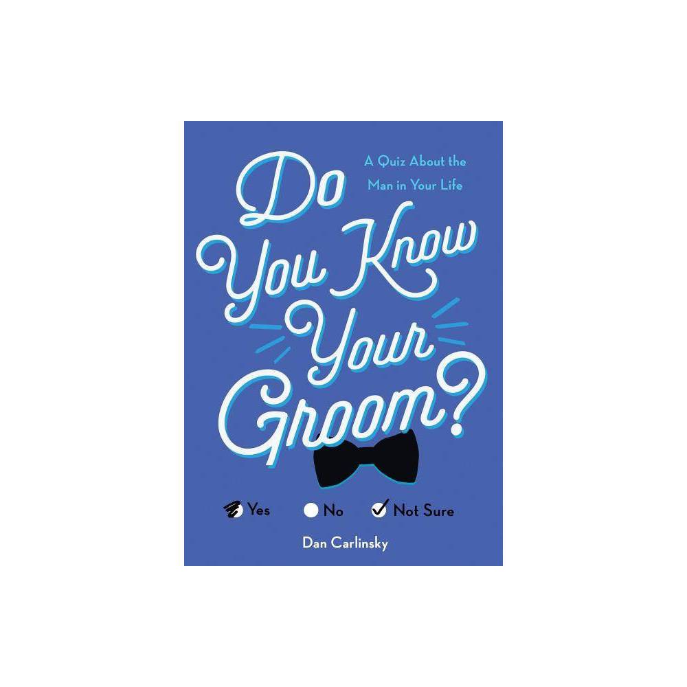 Do You Know Your Groom? - (Do You Know?) 2nd Edition by Dan Carlinsky - Book Syn