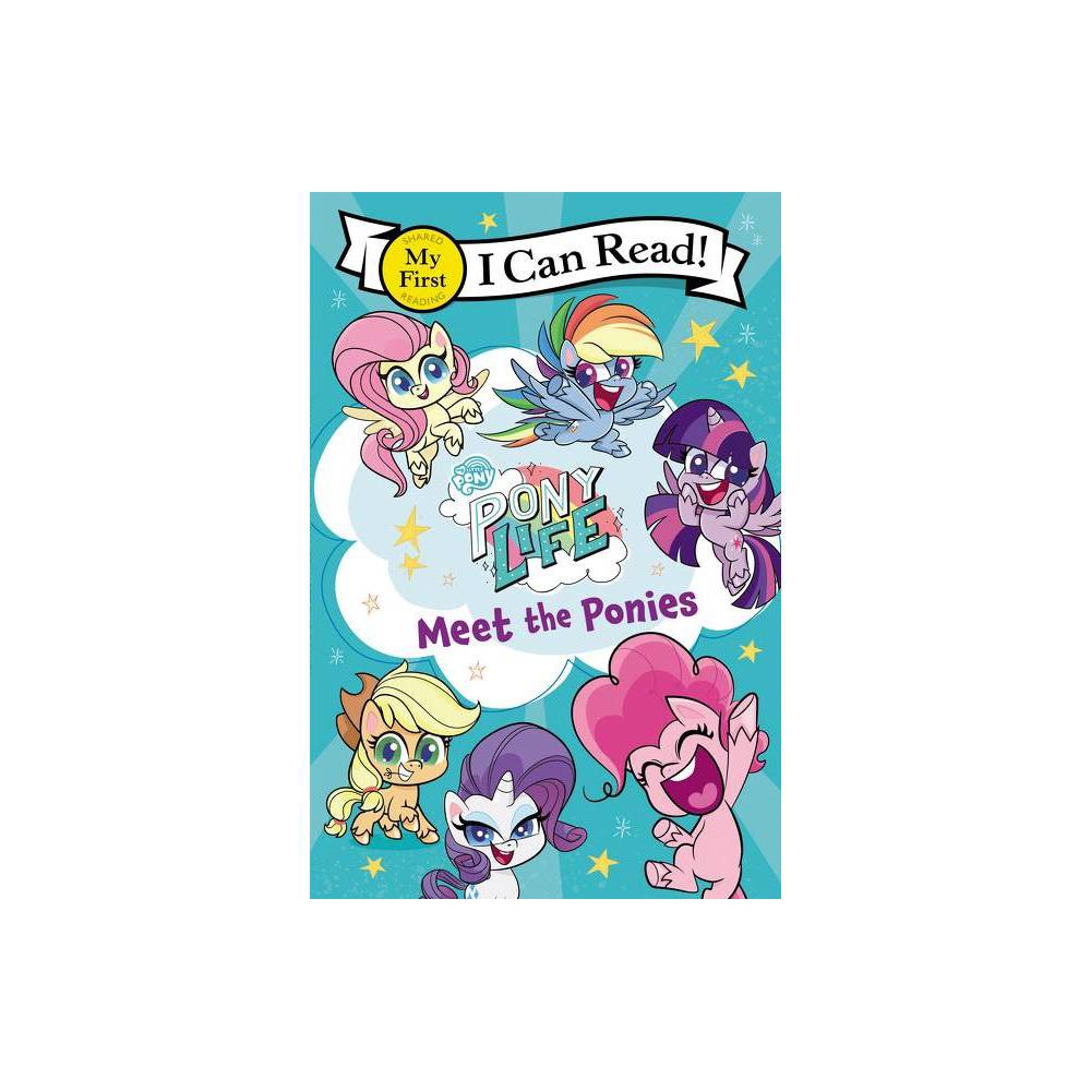My Little Pony: Pony Life: Meet the Ponies - (My First I Can Read) by Hasbro (Pa