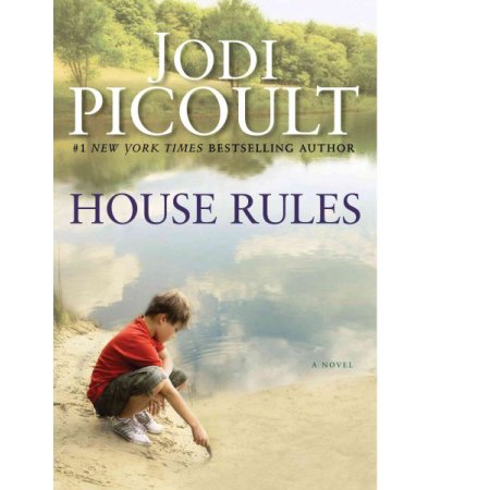 House Rules : a Novel by Jodi Picoult - Picoult, Jodi