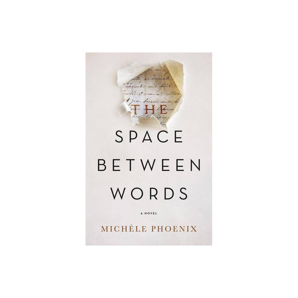 The Space Between Words (Paperback) - Michele Phoenix