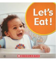 Let's Play!: Let's Eat! - Scholastic Inc.