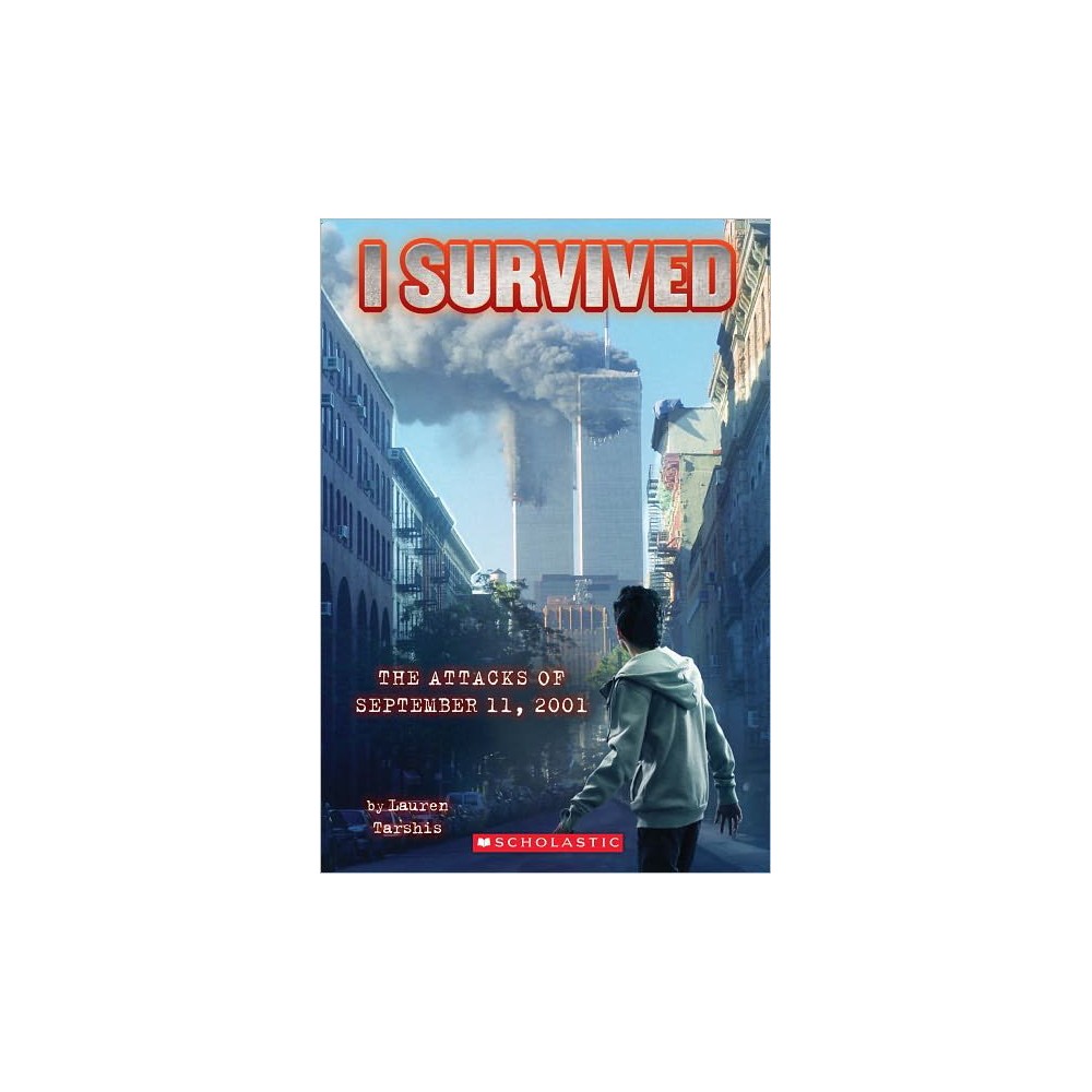 The Attacks of September 11,2001 - by Lauren Tarshis ( Paperback ) -