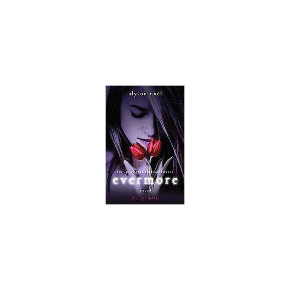 Evermore: the Immortals - Noel, Alyson