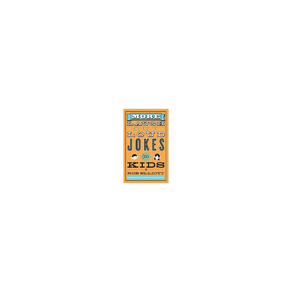 More Laugh-out-Loud Jokes for Kids by Rob Elliott (Paperback) - Elliott, Rob