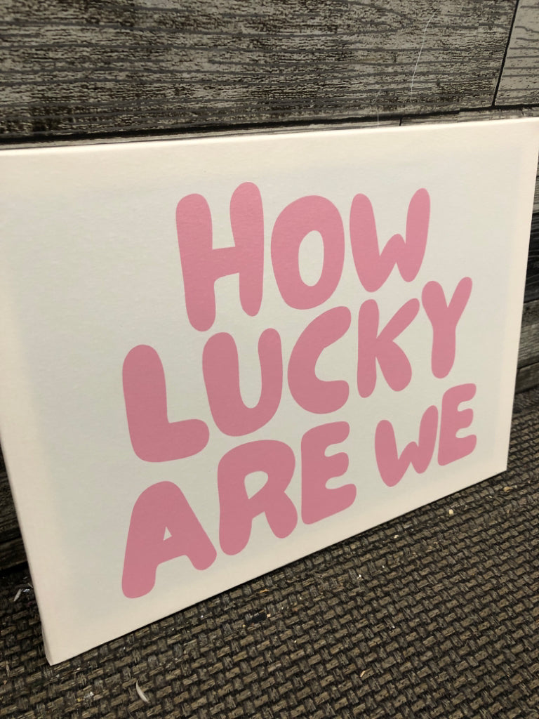 'HOW LUCKY ARE WE' CANVAS PRINT.