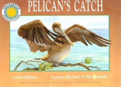 Pelican's Catch (Smithsonian Oceanic Collection) - Janet Halfmann