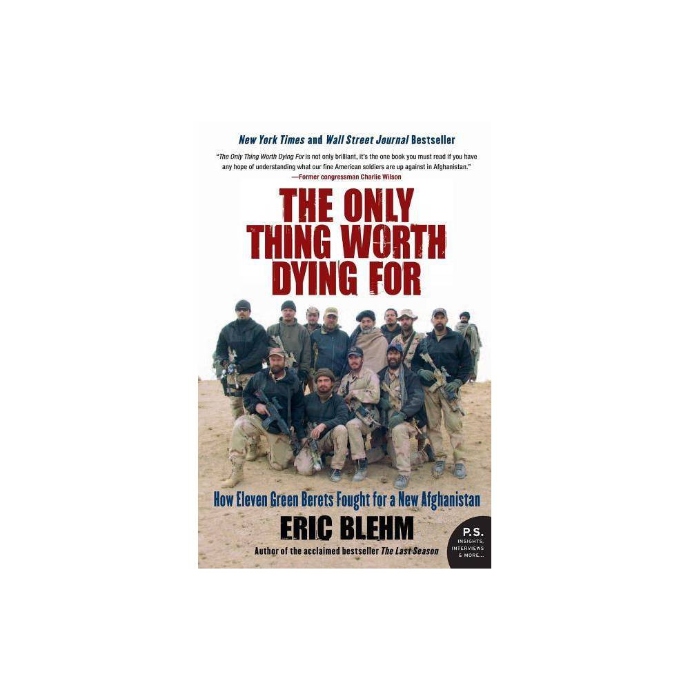 The Only Thing Worth Dying for - Eric Blehm