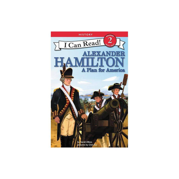 Alexander Hamilton: a Plan for America by Sarah Albee - Albee, Sarah