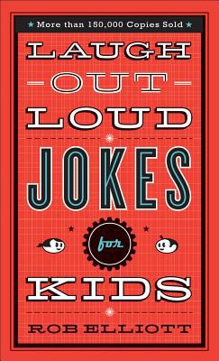 Laugh-Out-Loud Jokes for Kids - Elliott, Rob