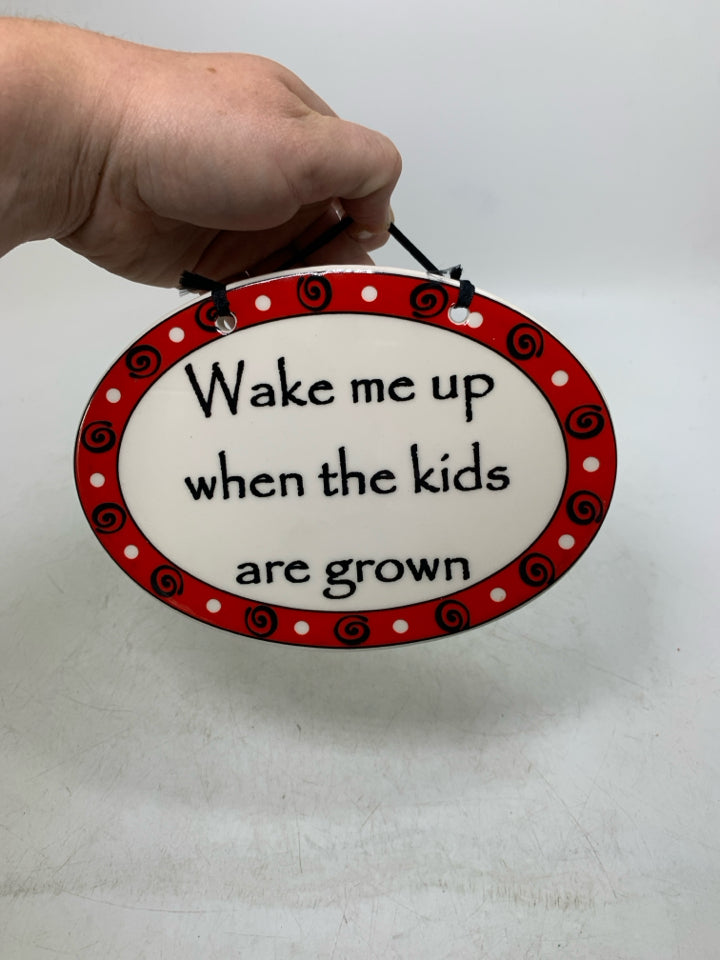 WAKE ME UP WHEN CERAMIC OVAL SIGN.
