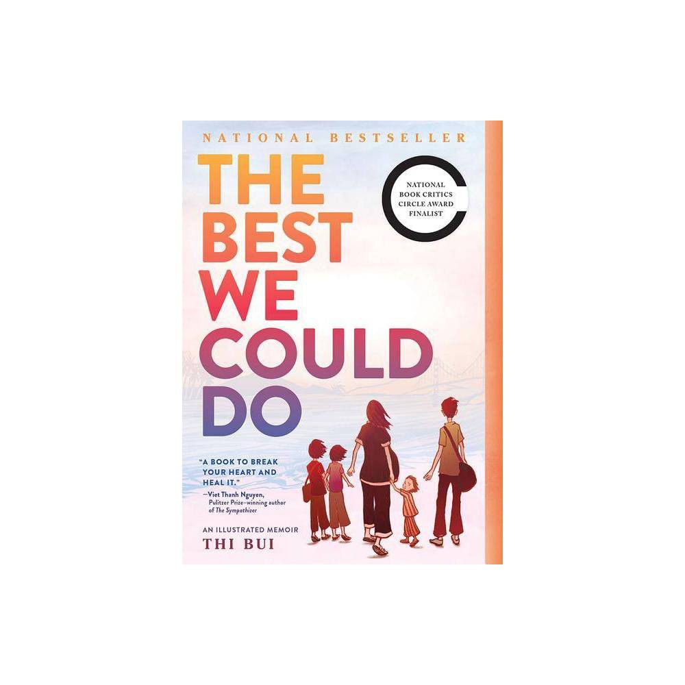 The Best We Could Do - by Thi Bui (Paperback) - Thi Bui