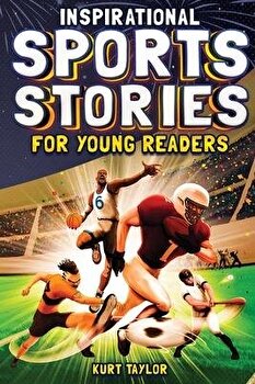 Inspirational Sports Stories for Young Readers - by Kurt Taylor (Paperback) -