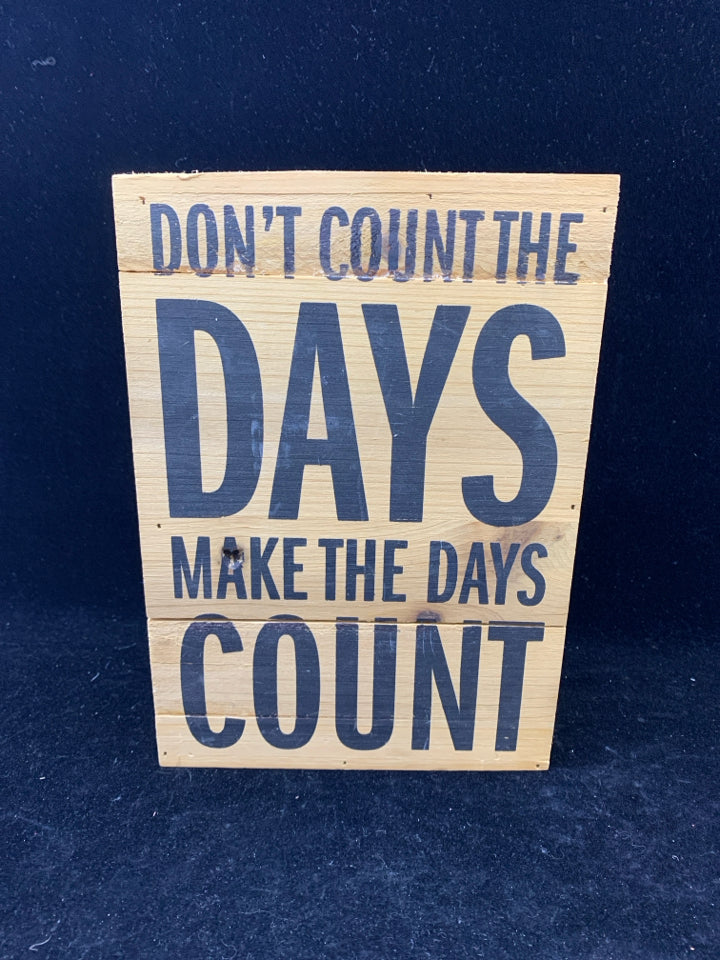 DON'T COUNT THE DAYS WOOD BLOCK SIGN.