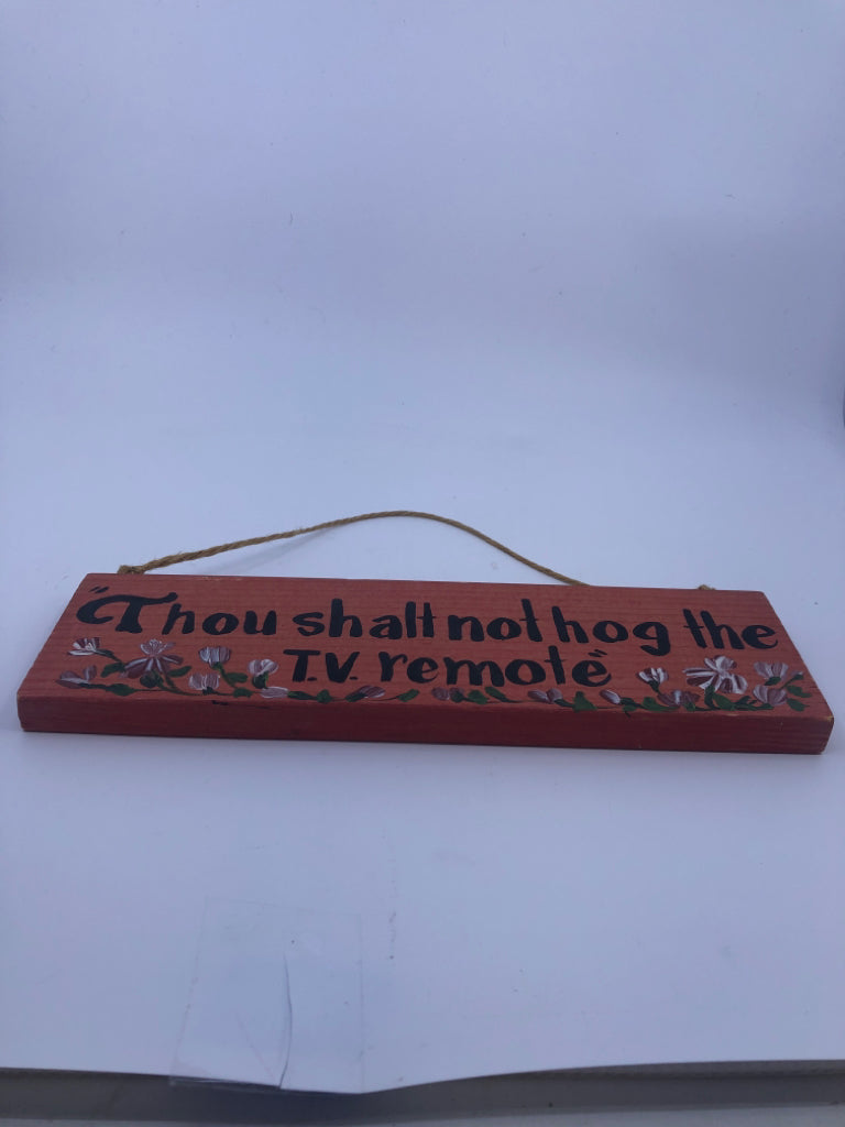 "THOUGH SHALL NOT- TV REMOTE" HANGING WOOD SIGN.