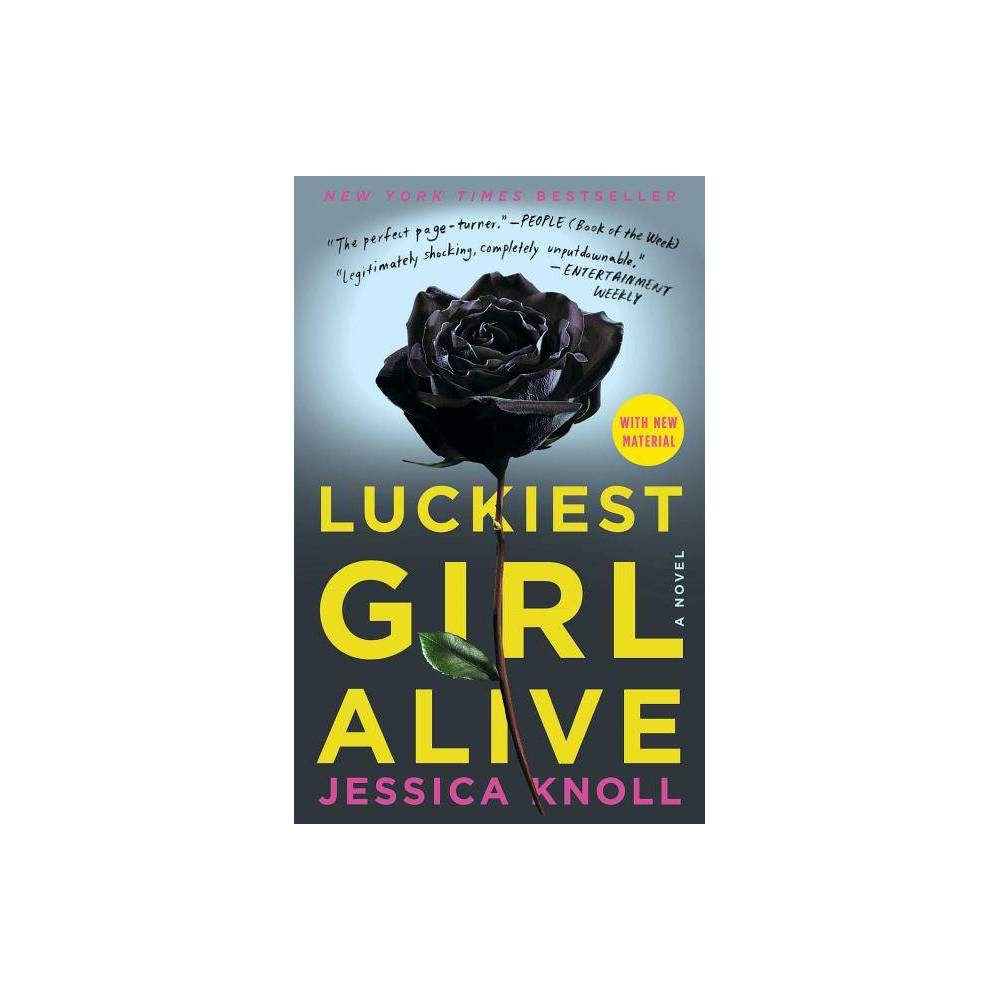 Luckiest Girl Alive a Novel - Jessica Knoll