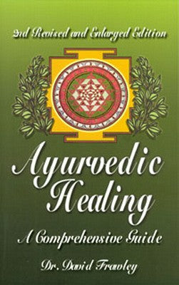 Ayurvedic Healing: a Comprehensive Guide - Dr.