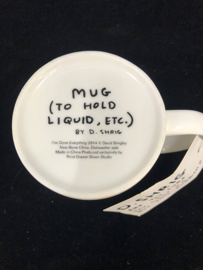 NWT I'VE DONE EVERYTHING/NOTHING MUG- D SHRIGLEY.
