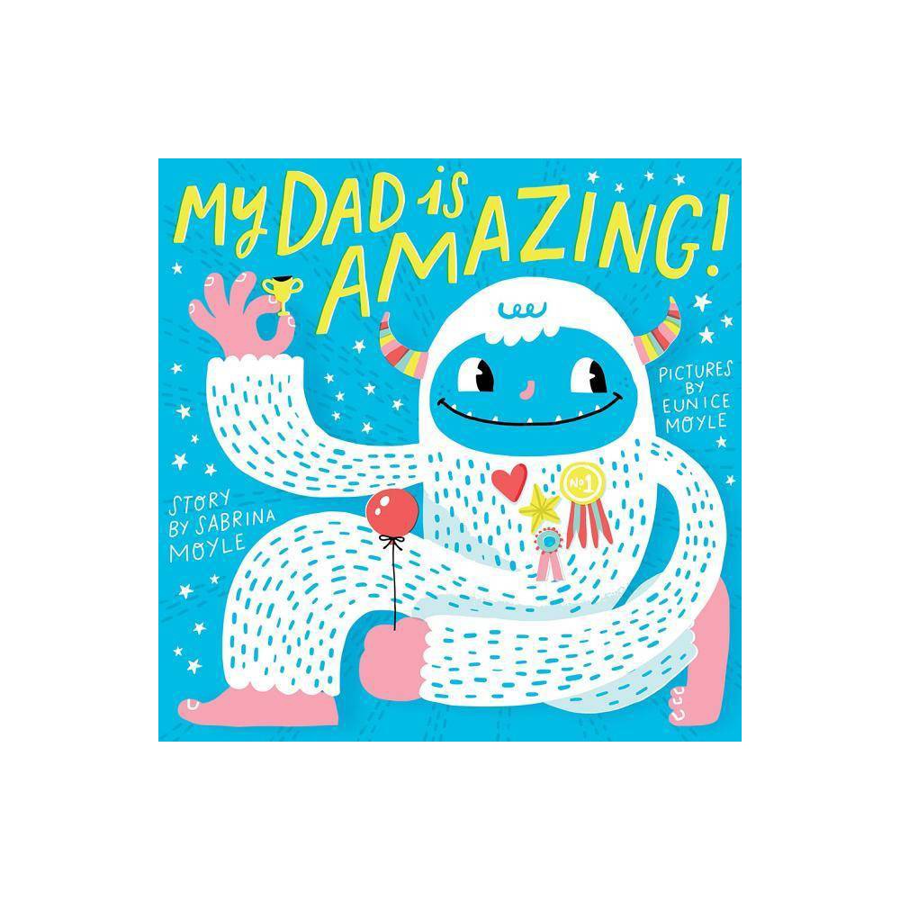 My Dad Is Amazing! (Hello!Lucky Series) by Hello!Lucky - Sabrina Moyle