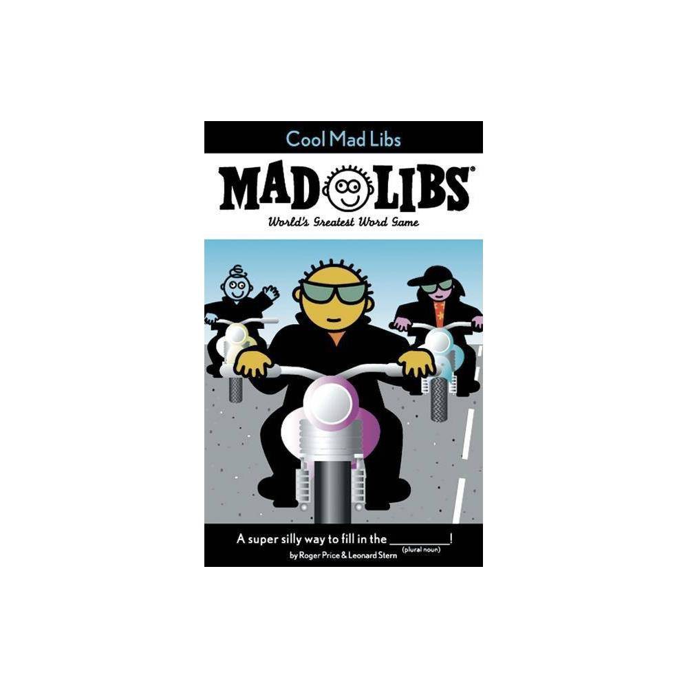 Cool Mad Libs - by Roger Price & Leonard Stern & Mad Libs (Paperback) - Price, R