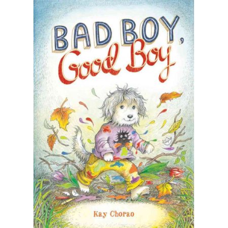 Bad Boy, Good Boy by Kay Chorao (Hardcover) - Chorao, Kay