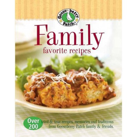 Family Favorite Recipes : Over 200 Tried and True Recipes, Memories and Traditio