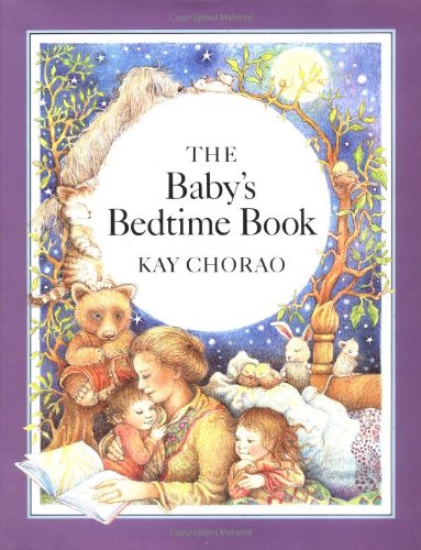 The Baby's Bedtime Book - Kay Chorao
