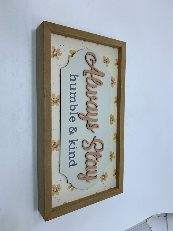 ALWAYS STAY HUMBLE SIGN.
