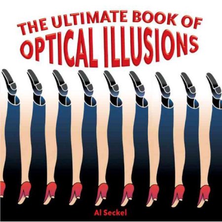 The Ultimate Book of Optical Illusions - by Al Seckel (Paperback) - Seckel, Al