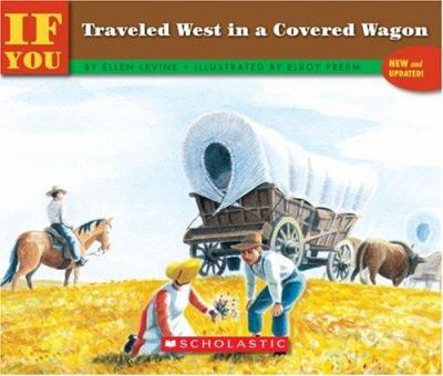 Pre-Owned If You Traveled West in a Covered Wagon (Paperback) 0590451588 9780590