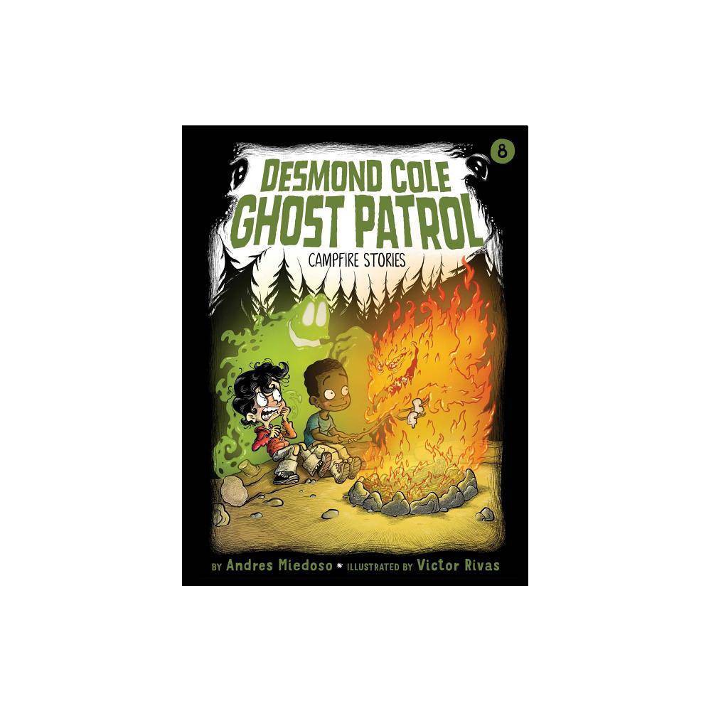 Desmond Cole Ghost Patrol Campfire Stories Book 8 (Paperback) -