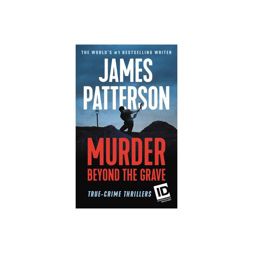 Murder Beyond the Grave (ID True Crime, 3) Patterson, James