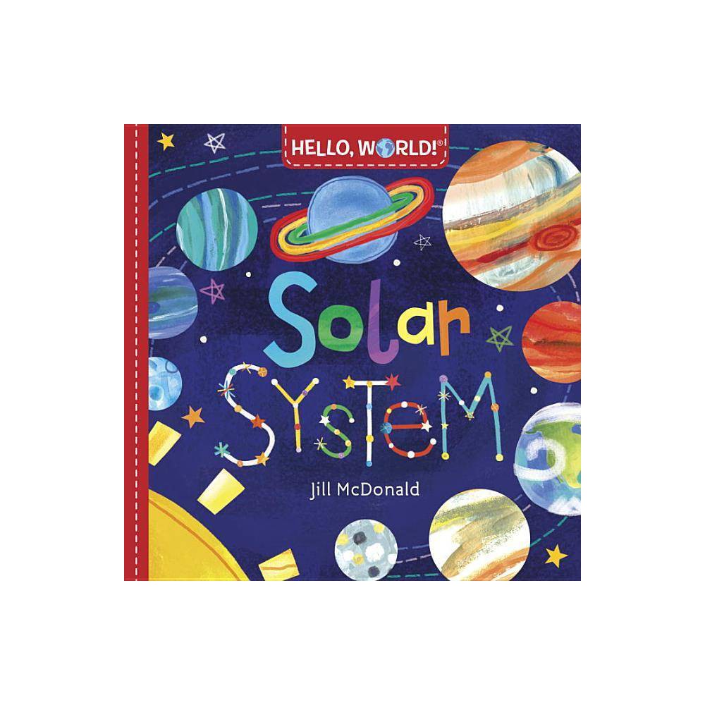 Hello World! Solar System (Board Book) - Jill McDonald