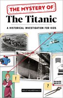 The Mystery of the Titanic: a Historical Investigation for Kids (Paperback) -