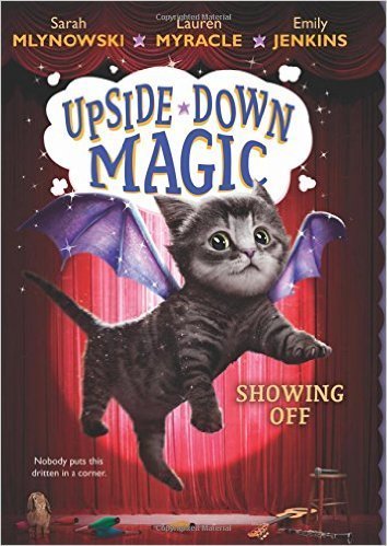 Showing Off (Upside-Down Magic #3) - Sarah Mlynowski