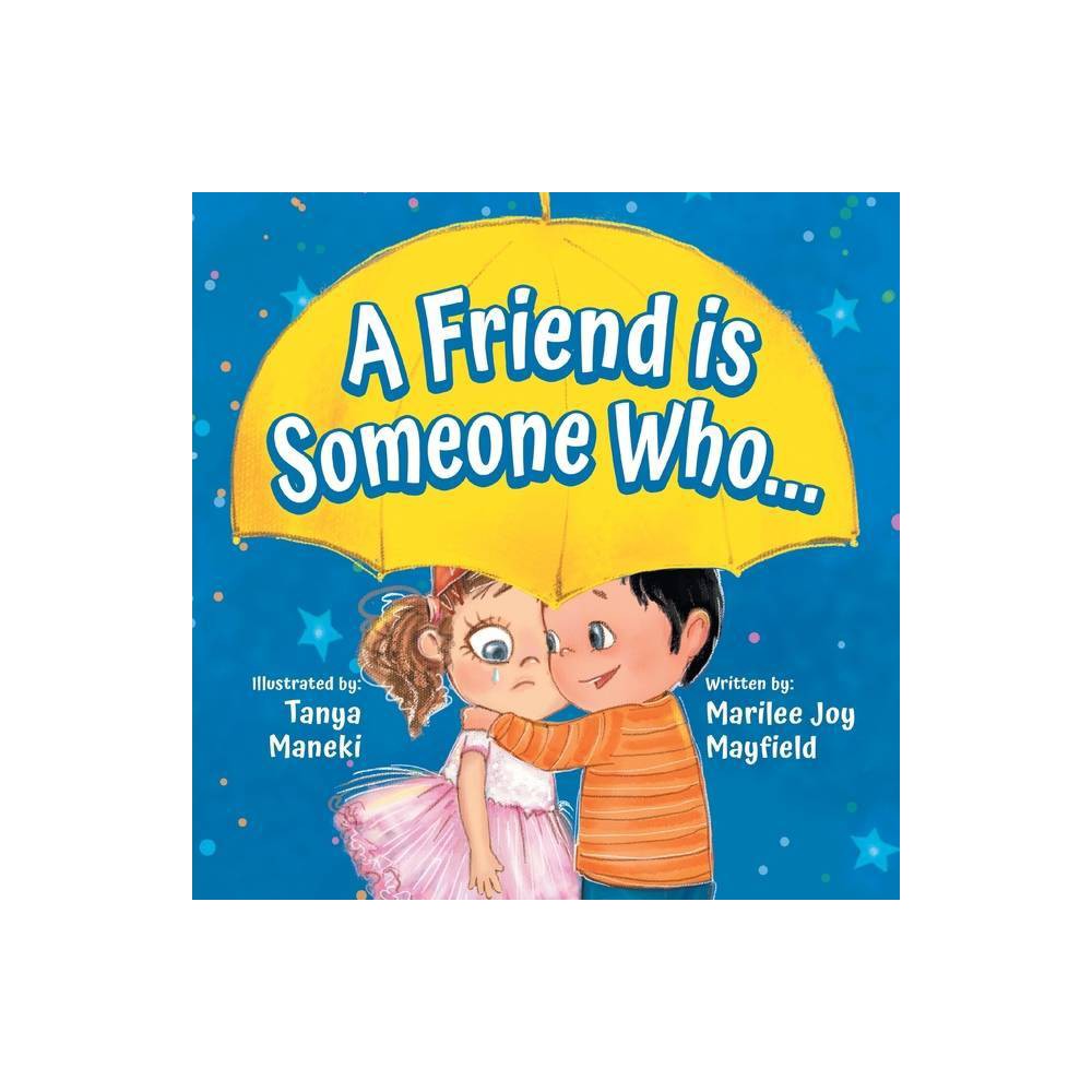 A Friend Is Someone Who.