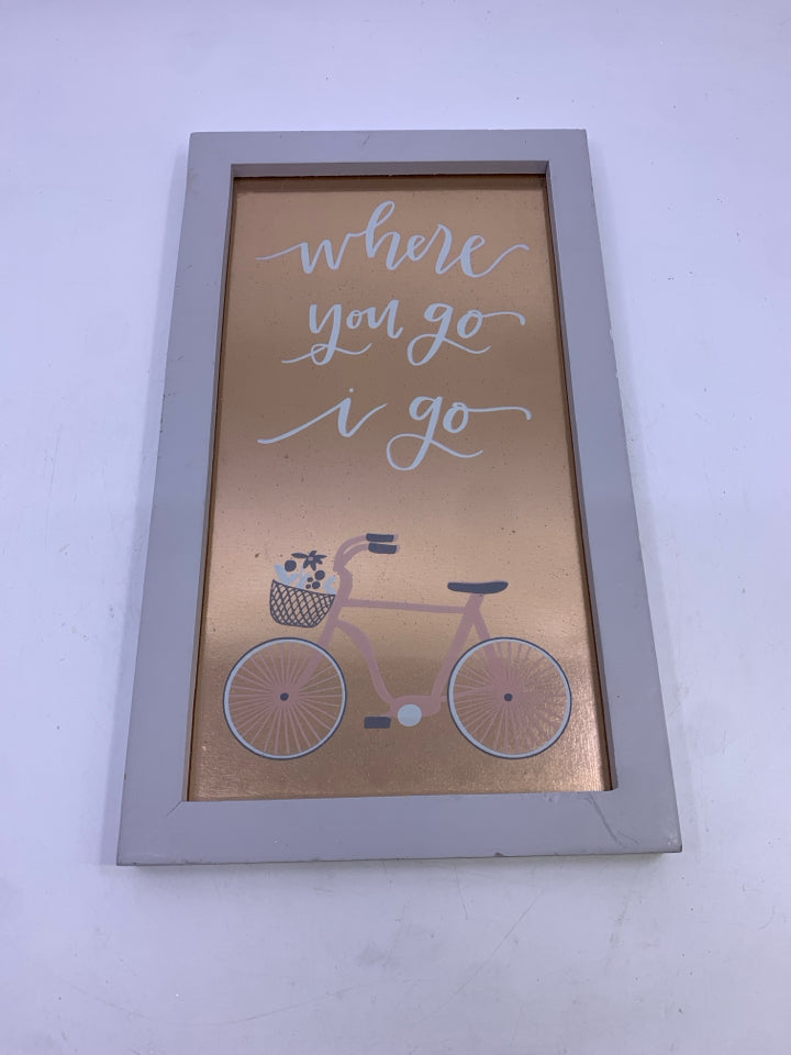WHERE YOU GO, I GO FRAMED PRINT.