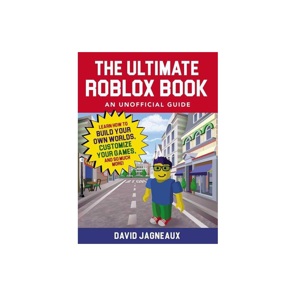 The Ultimate Roblox Book: an Unofficial Guide: Learn How to Build Your Own World