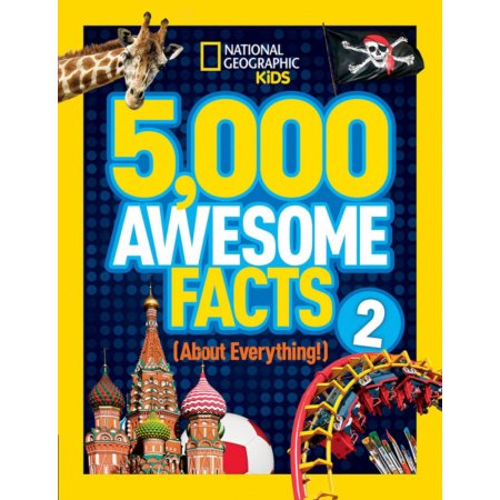 5 000 Awesome Facts (about Everything!) 2 - National Geographic Kids
